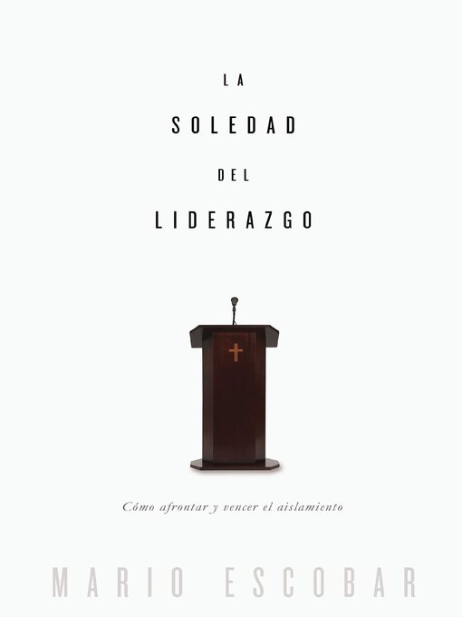 Title details for La soledad del liderazgo by Mario Escobar - Available